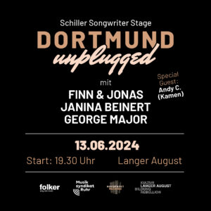 WAS: Dortmund Unplugged (Schiller Songwriter Stage) WO: Langer August, Braunschweiger Str. 22, Dortmund WANN: 13.06.2024; 19:30 Uhr WER: Finn&Jonas, Janina Beinert, George Major, Special Guest: Andy C. (Kamen)